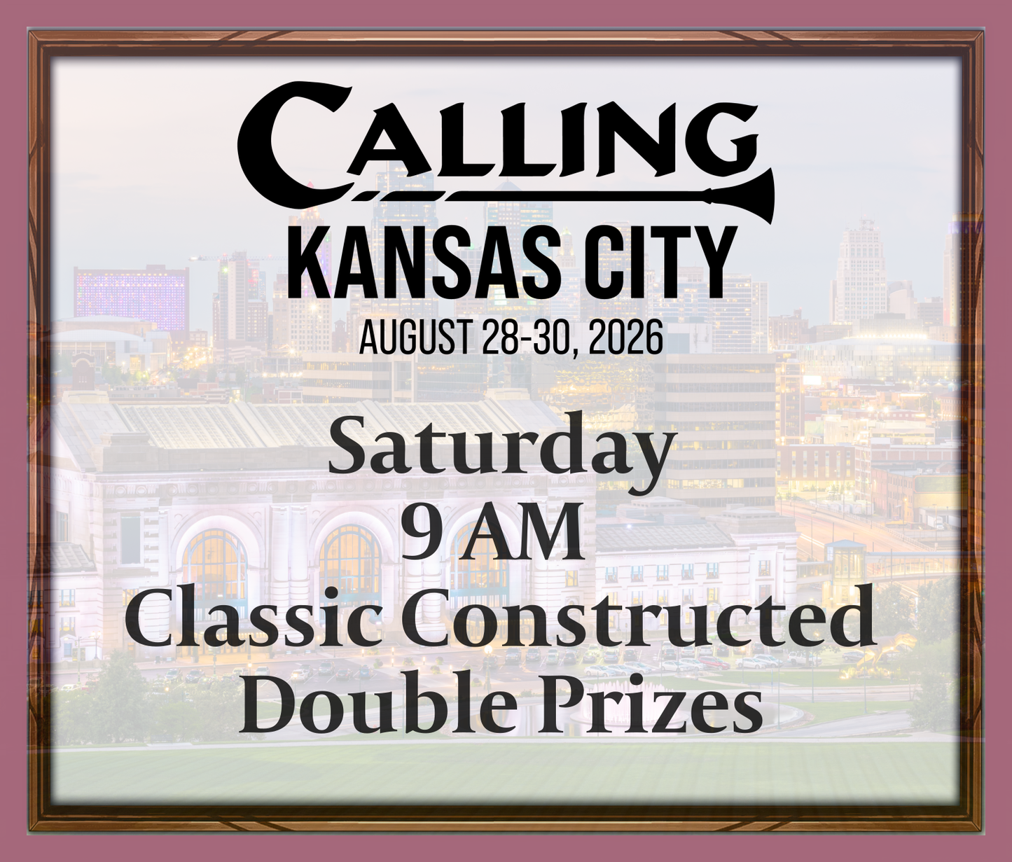 Calling Kansas City 2026 - Saturday 9 AM - Classic Constructed - Double Prizes