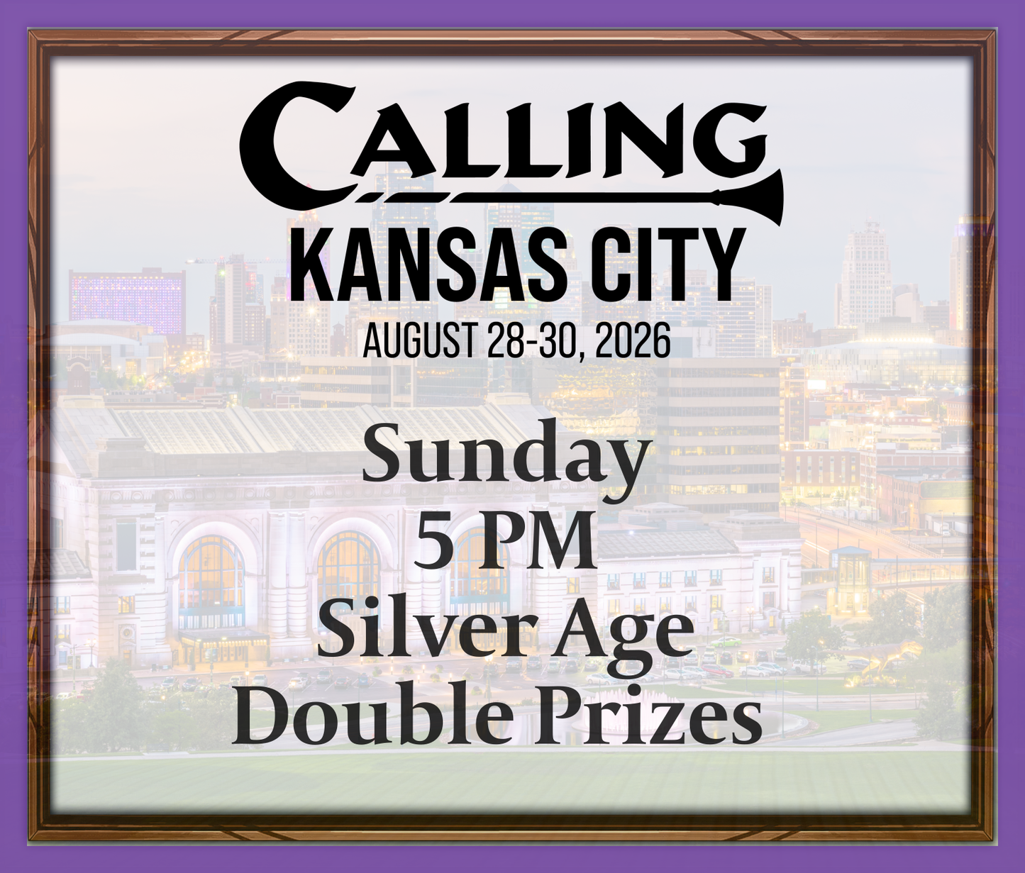 Calling Kansas City 2026 - Sunday 5 PM - Silver Age - Double Prizes