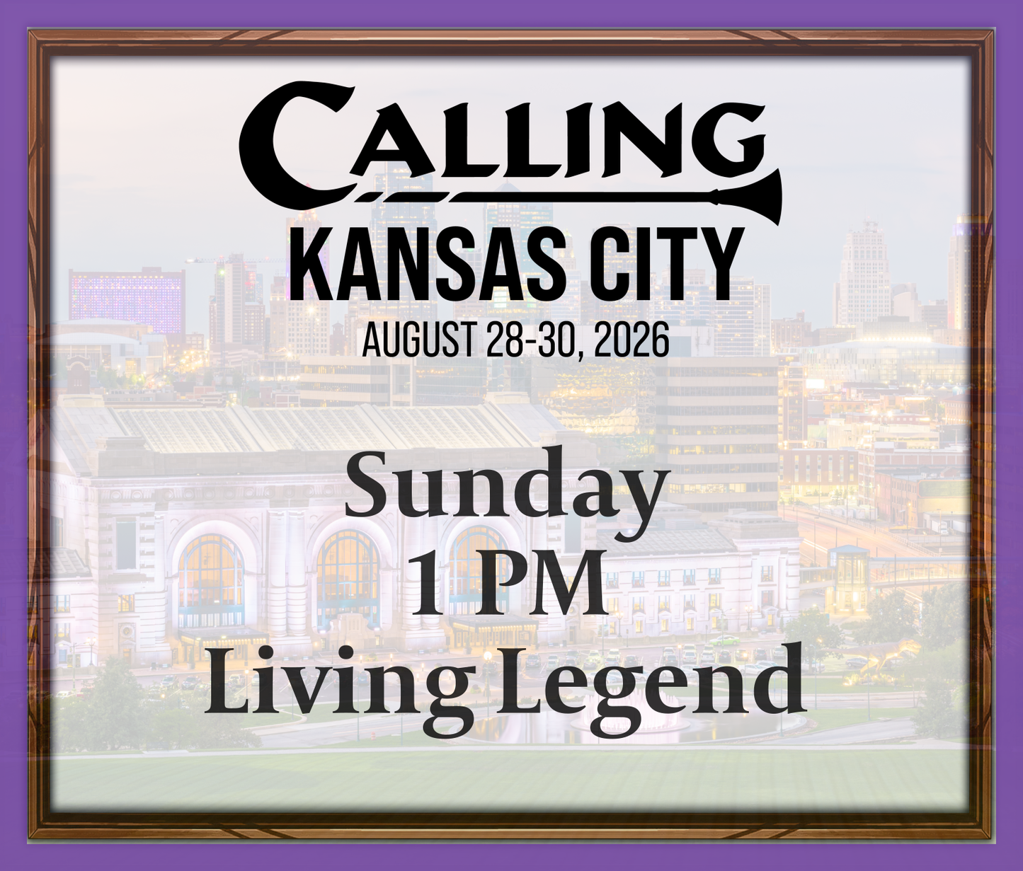 Calling Kansas City 2026 - Sunday 1 PM - Living Legend