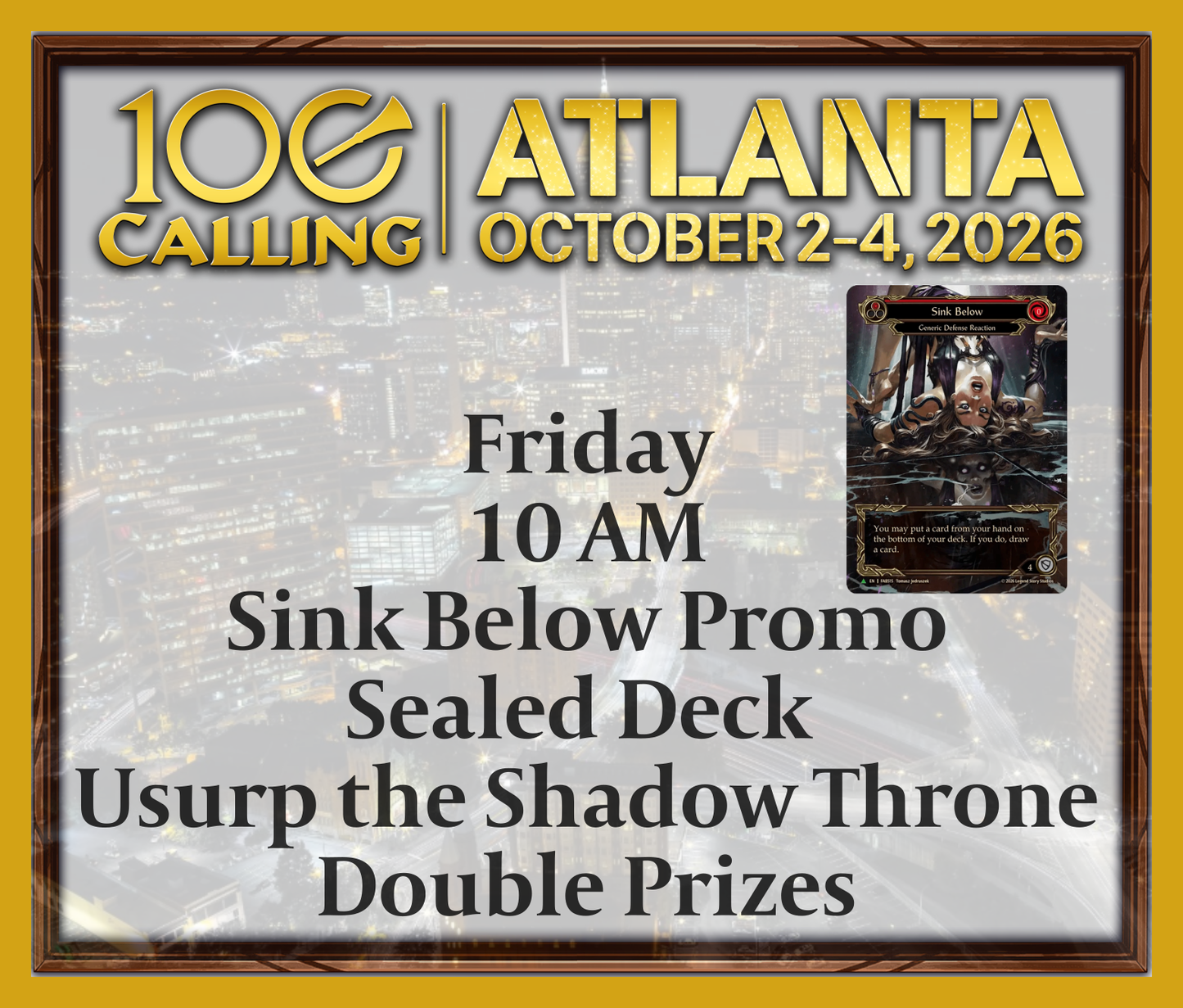 Calling 100 -  Friday 10 AM - Sink Below Promo -  Sealed Deck Usurp the Shadow Throne - Double Prizes