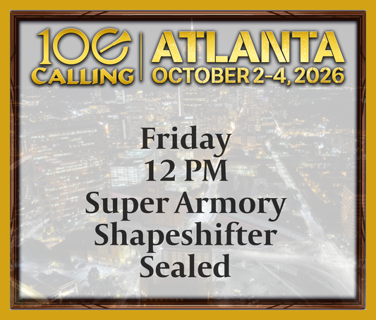 Calling 100 -  Friday 12 PM - Super Armory - Shapeshifter Sealed