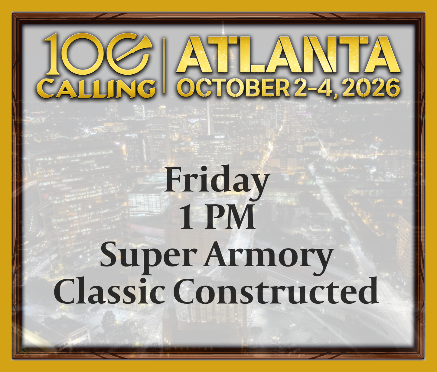 Calling 100 -  Friday 1 PM - Super Armory - Classic Constructed