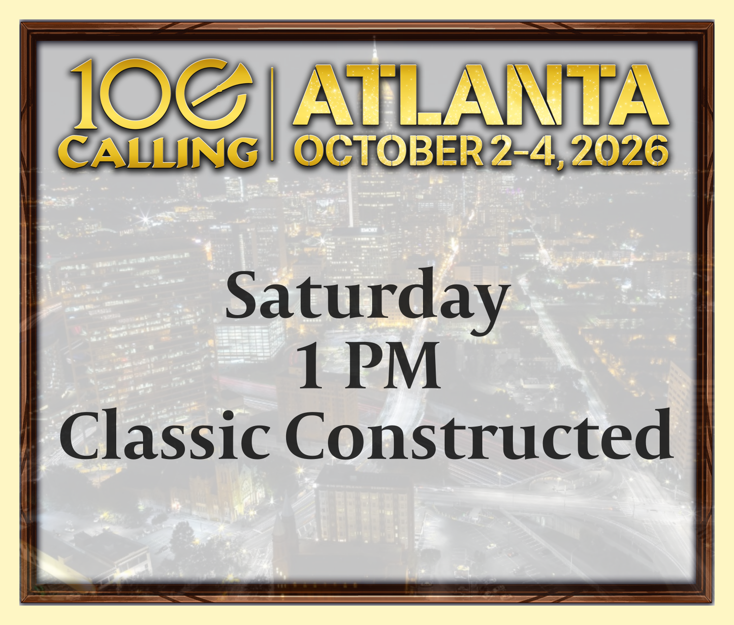 Calling 100 -  Saturday 1 PM - Classic Constructed
