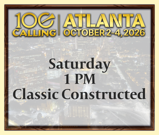 Calling 100 -  Saturday 1 PM - Classic Constructed