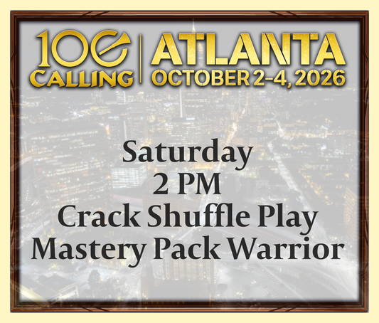 Calling 100 -  Saturday 2 PM - Crack Shuffle Play - 12 Pack Mastery Pack Warrior