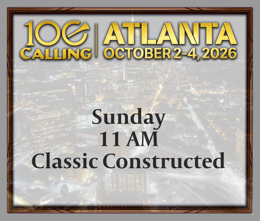 Calling 100 -  Sunday 11 AM - Classic Constructed