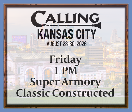 Calling Kansas City 2026 -  Friday 1 PM - Super Armory - Classic Constructed
