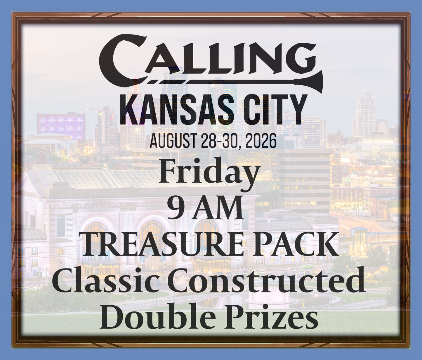 Calling Kansas City 2026 -  Friday 9 AM - Treasure Pack - Classic Constructed - Double Prizes
