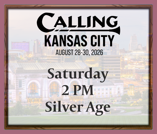 Calling Kansas City 2026 -  Saturday 2 PM - Silver Age