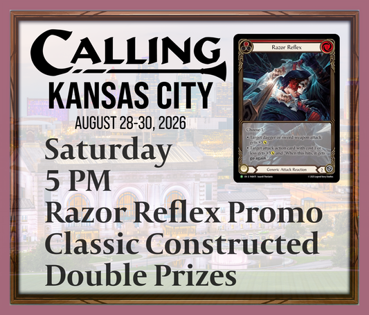 Calling Kansas City 2026 -  Saturday 5 PM - Razor Reflex Promo - Classic Constructed - Double Prizes
