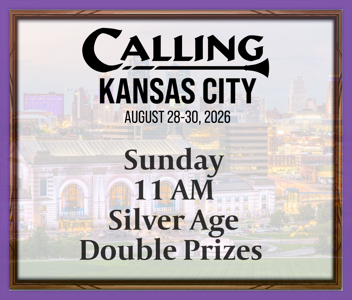 Calling Kansas City 2026 -  Sunday 11 AM - Silver Age - Double Prizes