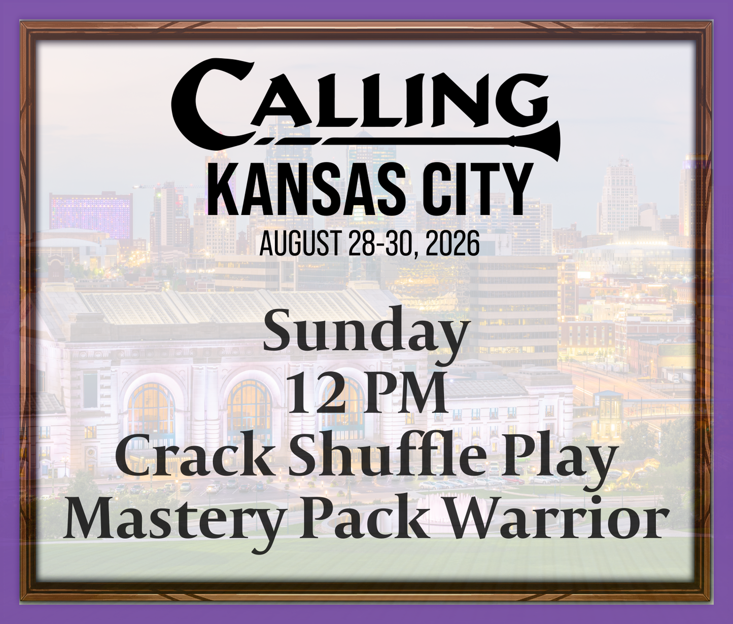 Calling Kansas City 2026 -  Sunday 12 PM - Crack Shuffle Play - 12 Pack Mastery Pack Warrior