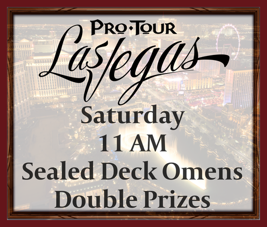 Saturday 11 AM - Sealed Deck Omens - Double Prizes